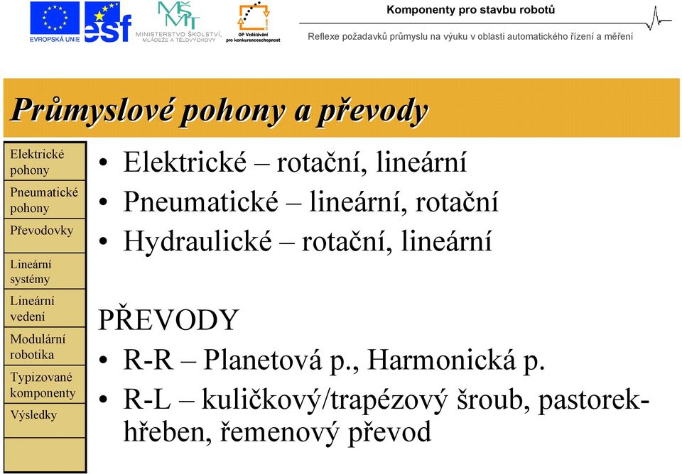 PŘEVODY R-R Planetová p., Harmonická p.