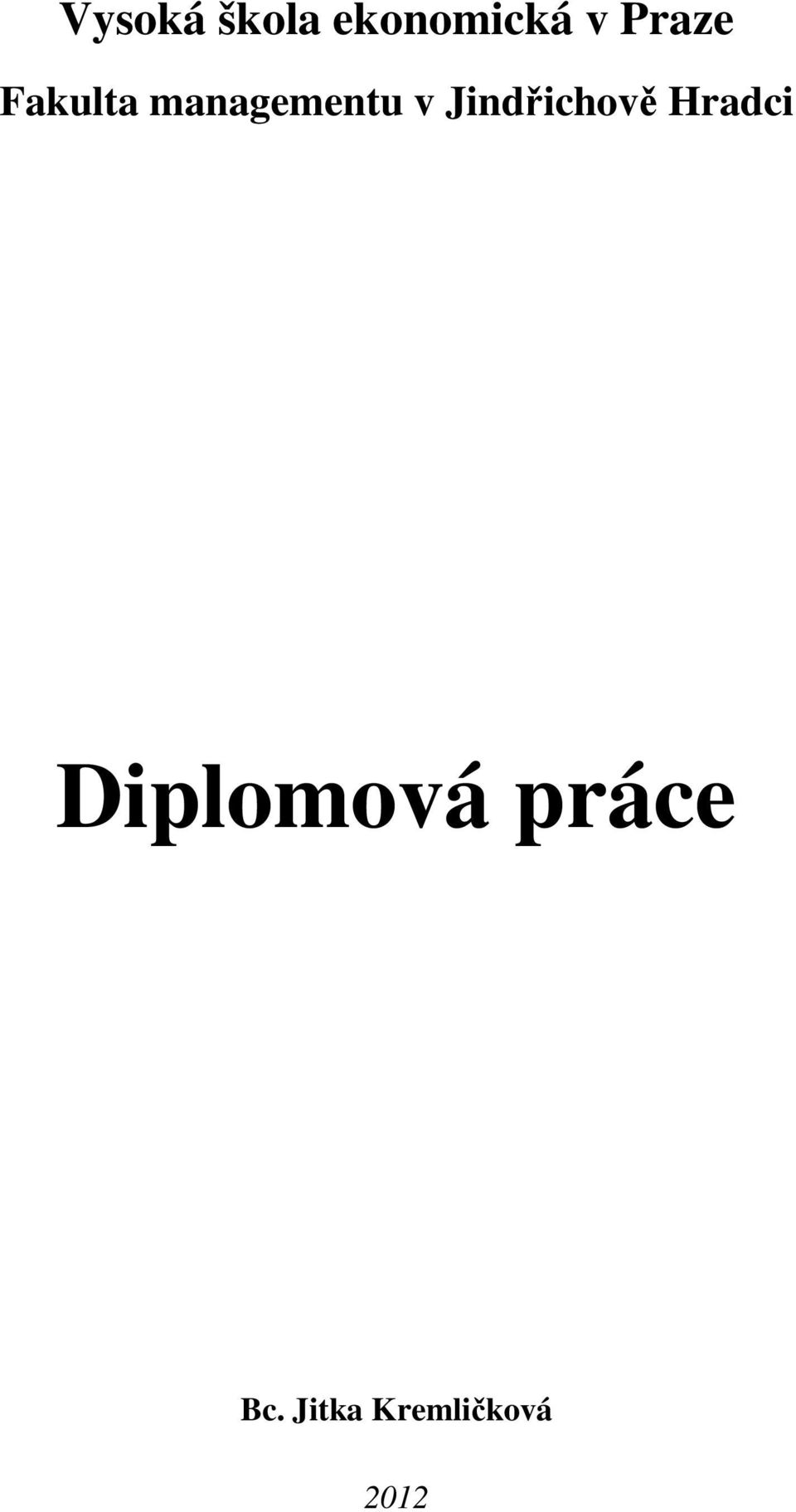 Jindřichově Hradci Diplomová