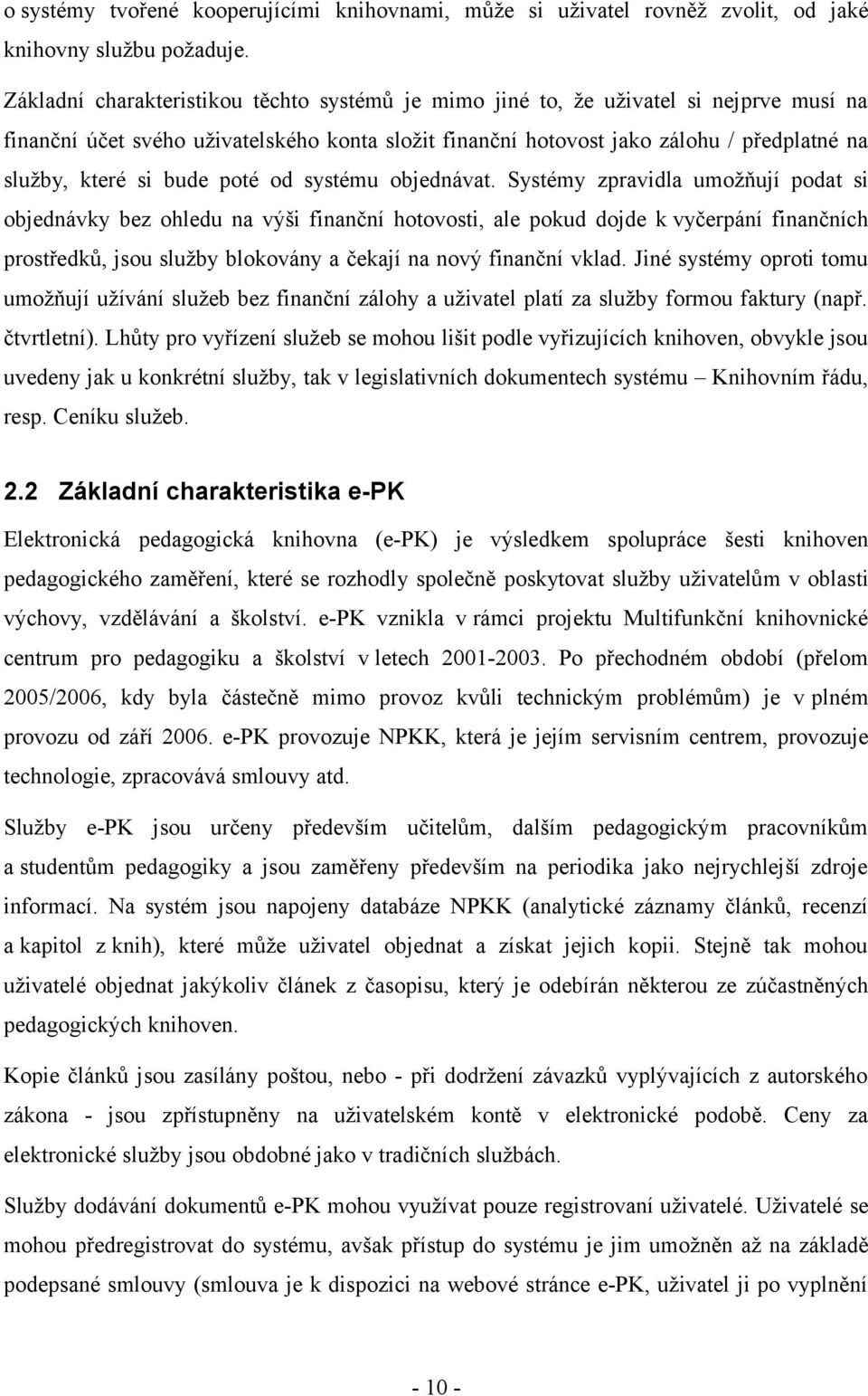bude poté od systému objednávat.