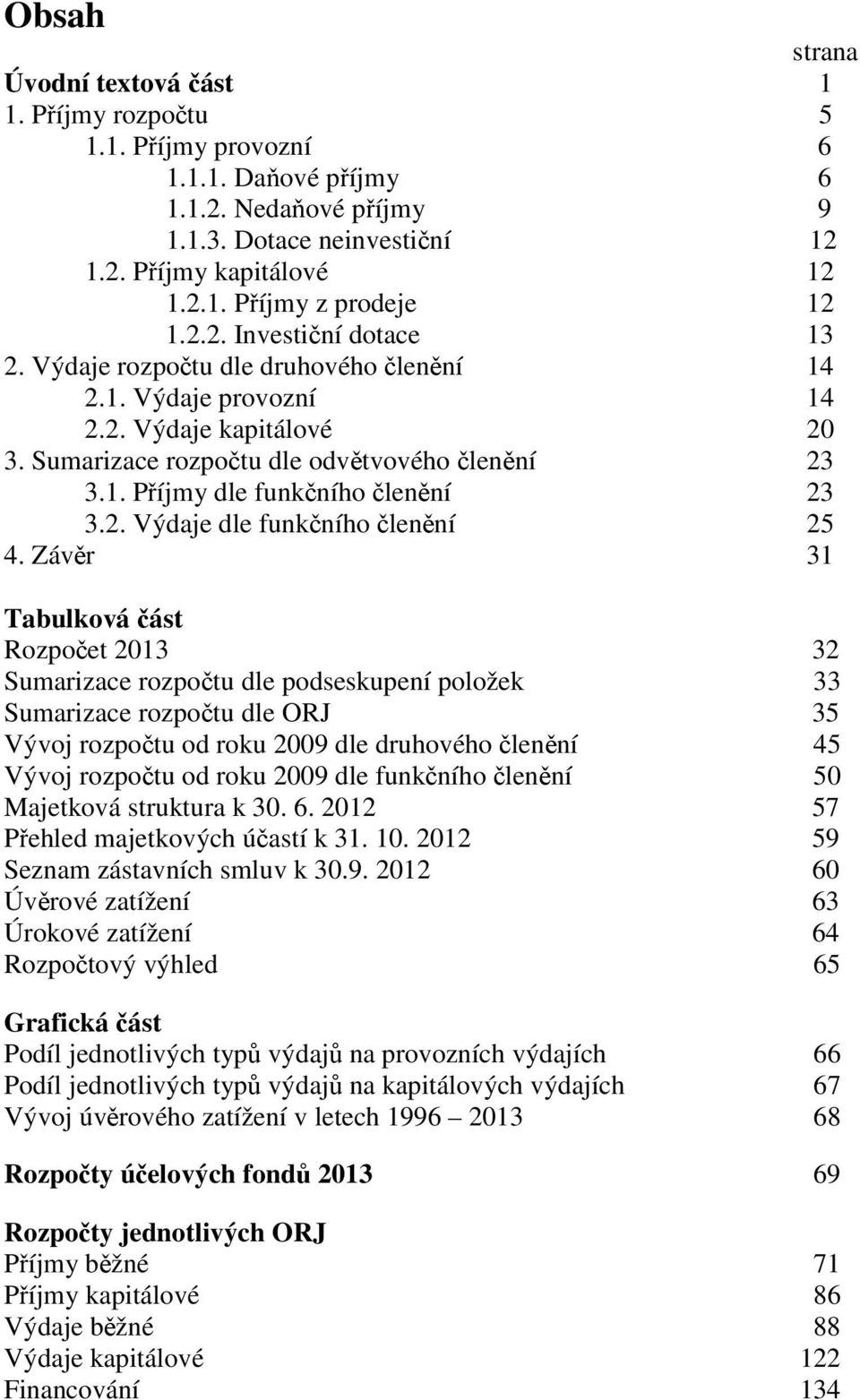2. Výdaje dle funkčního členění 25 4.