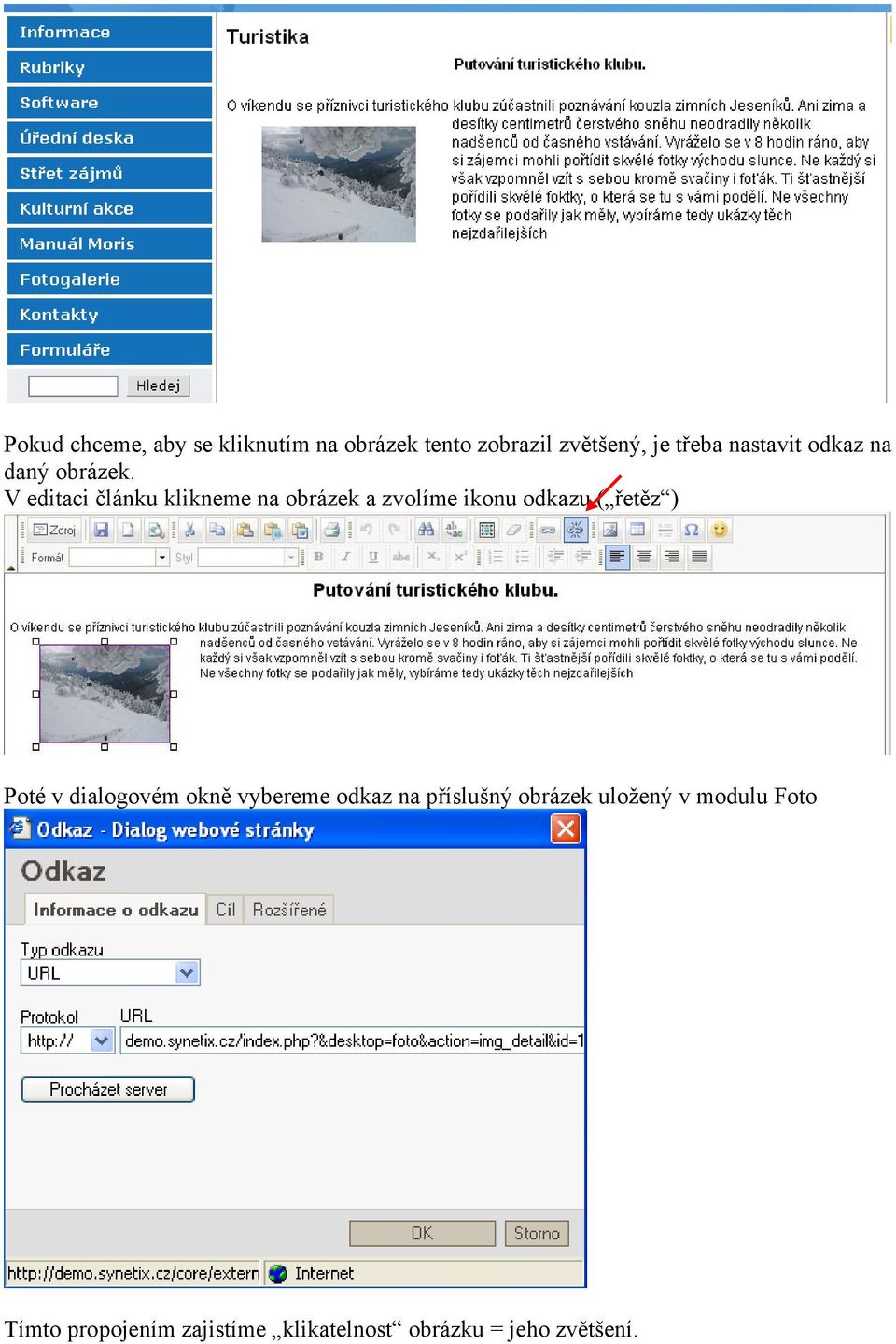 V editaci článku klikneme na obrázek a zvolíme ikonu odkazu ( řetěz ) Poté v