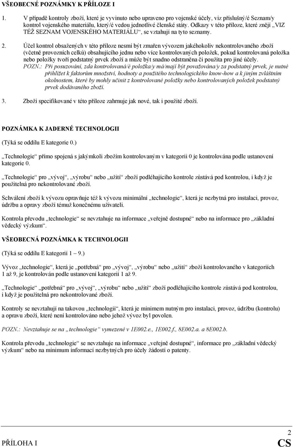 SEZNAM ZBOŽÍ A TECHNOLOGIÍ DVOJÍHO UŽITÍ. (podle článku 3 nařízení (ES ...