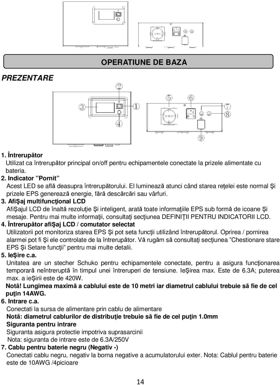 AfiŞaj multifuncțional LCD AfiŞajul LCD de înaltă rezoluție Şi inteligent, arată toate informațiile EPS sub formă de icoane Şi mesaje.