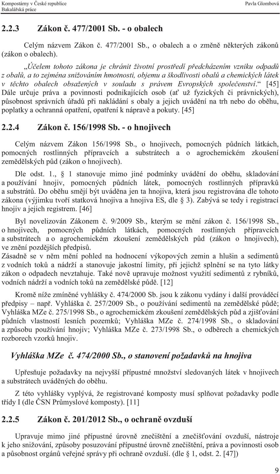 souladu s právem Evropských společenství.