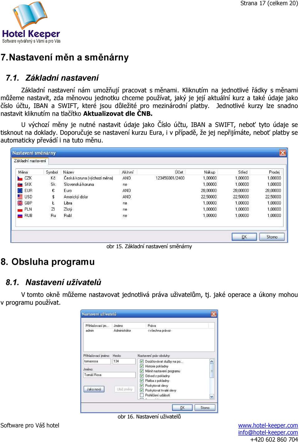 mezinárodní platby. Jednotlivé kurzy lze snadno nastavit kliknutím na tlačítko Aktualizovat dle ČNB.