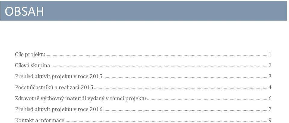 .. 3 Počet účastníků a realizací 2015.