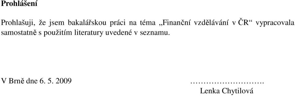 vypracovala samostatně s použitím literatury