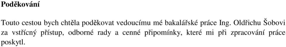 Oldřichu Šobovi za vstřícný přístup, odborné