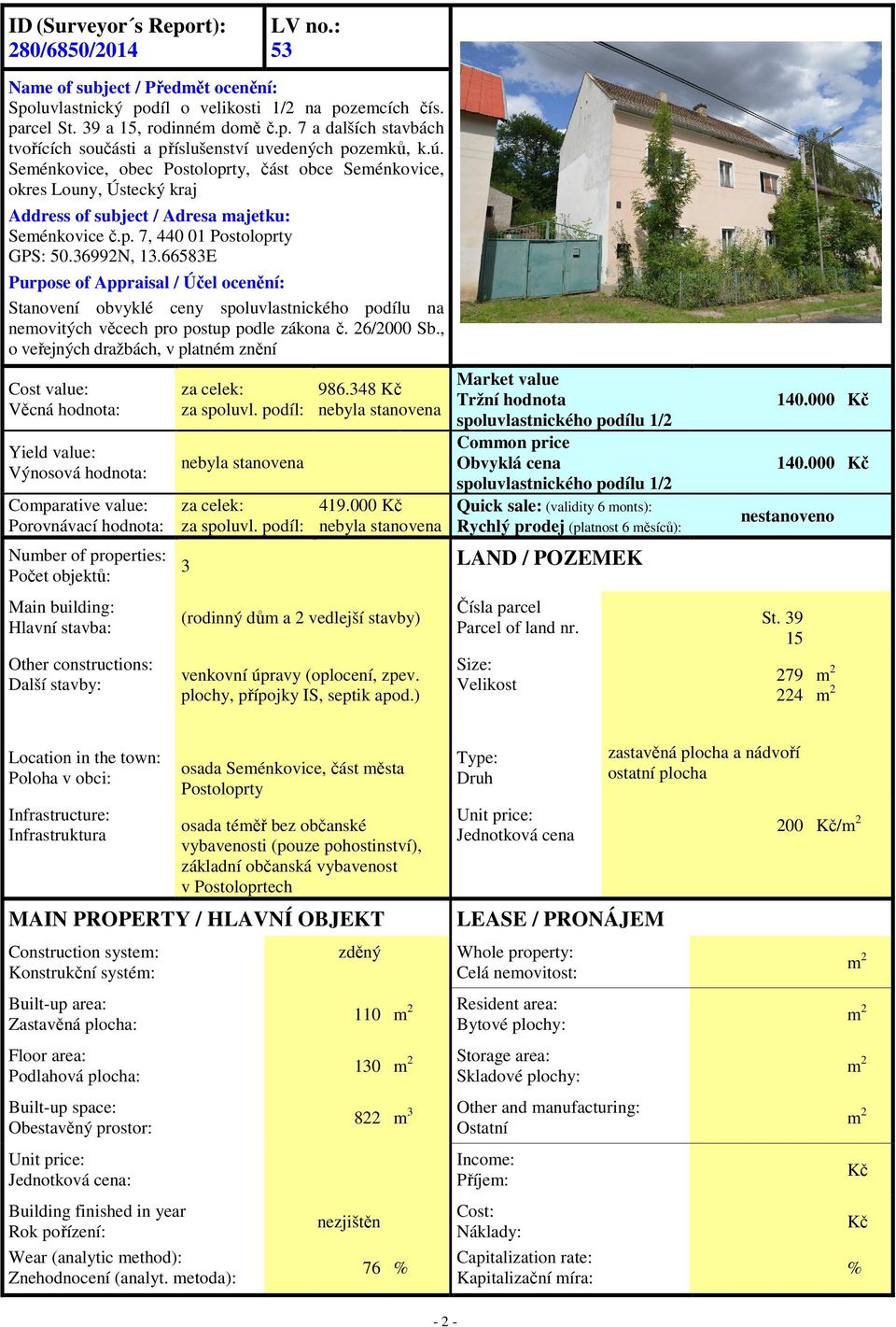 66583E Purpse f Appraisal / Účel cenění: Stanvení bvyklé ceny spluvlastnickéh pdílu na nemvitých věcech pr pstup pdle zákna č. 26/2000 Sb.