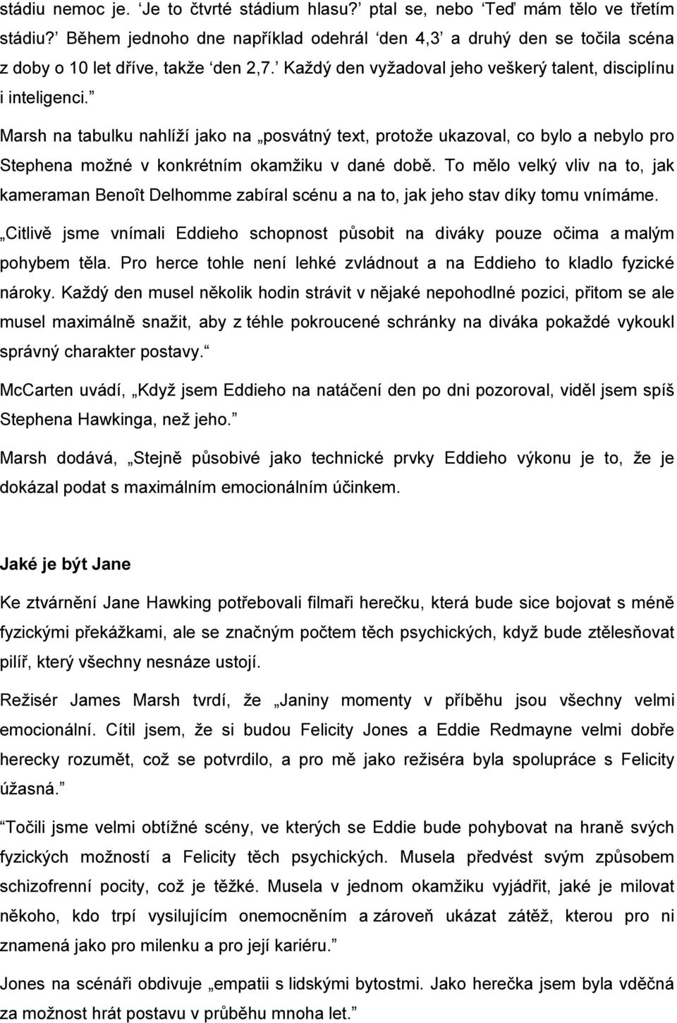 Marsh na tabulku nahlíží jako na posvátný text, protože ukazoval, co bylo a nebylo pro Stephena možné v konkrétním okamžiku v dané době.