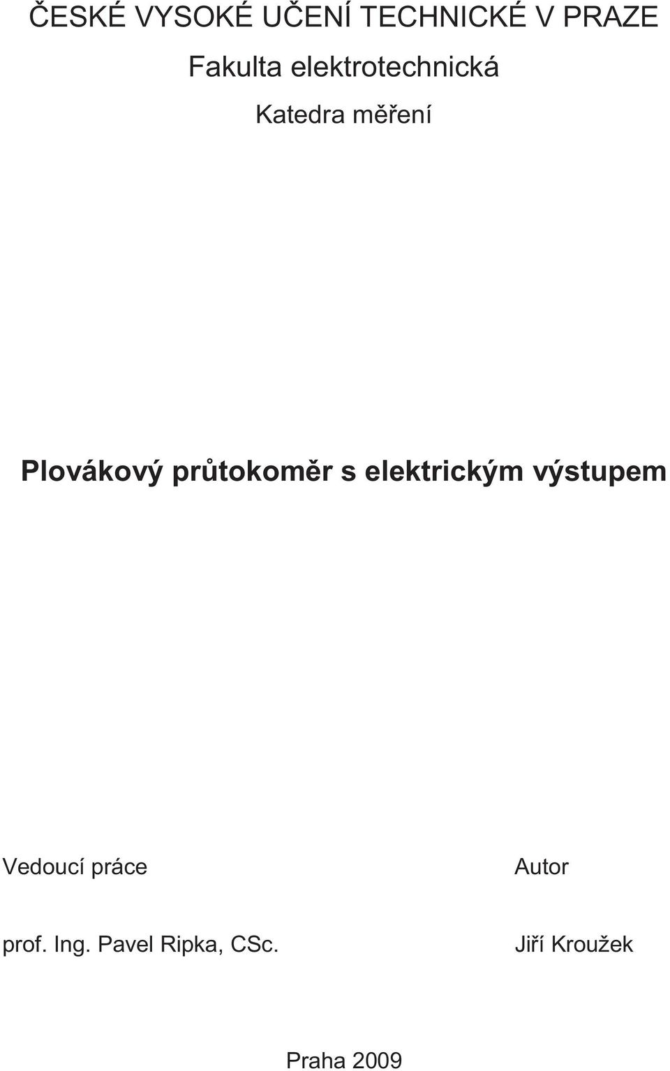 tokom r s elektrickým výstupem Vedoucí práce