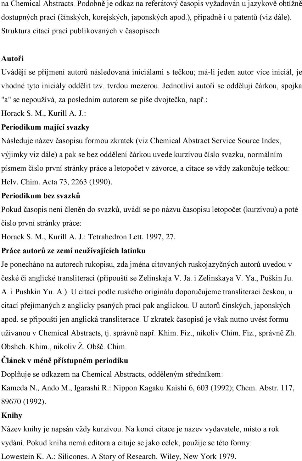 tvrdou mezerou. Je