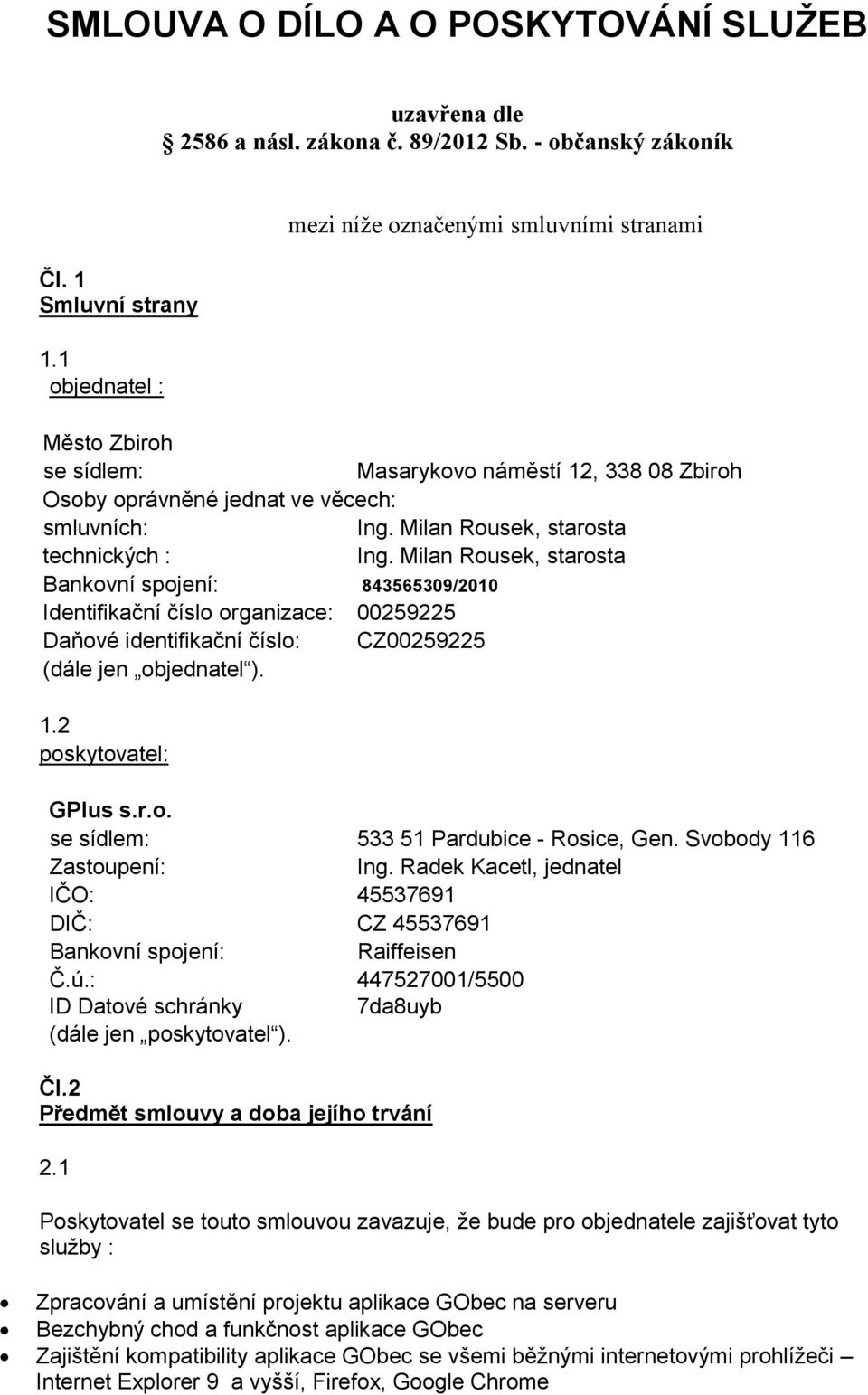 Milan Rousek, starosta technických : Ing.