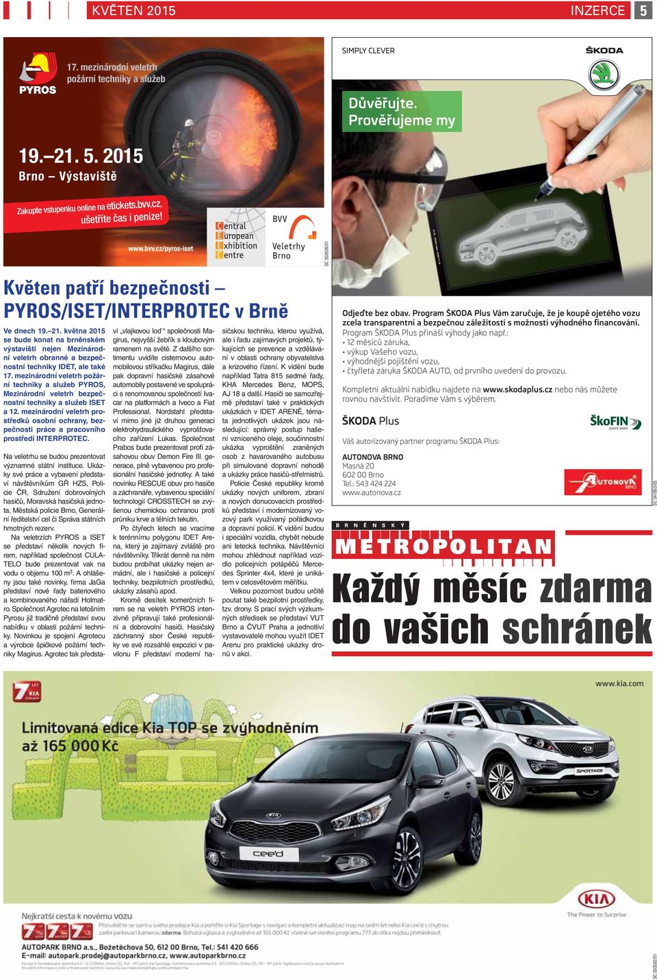 května 2015 se bude konat na brněnském výstavišti nejen Mezinárodní veletrh obranné a bezpečnostní techniky IDET, ale také 17.