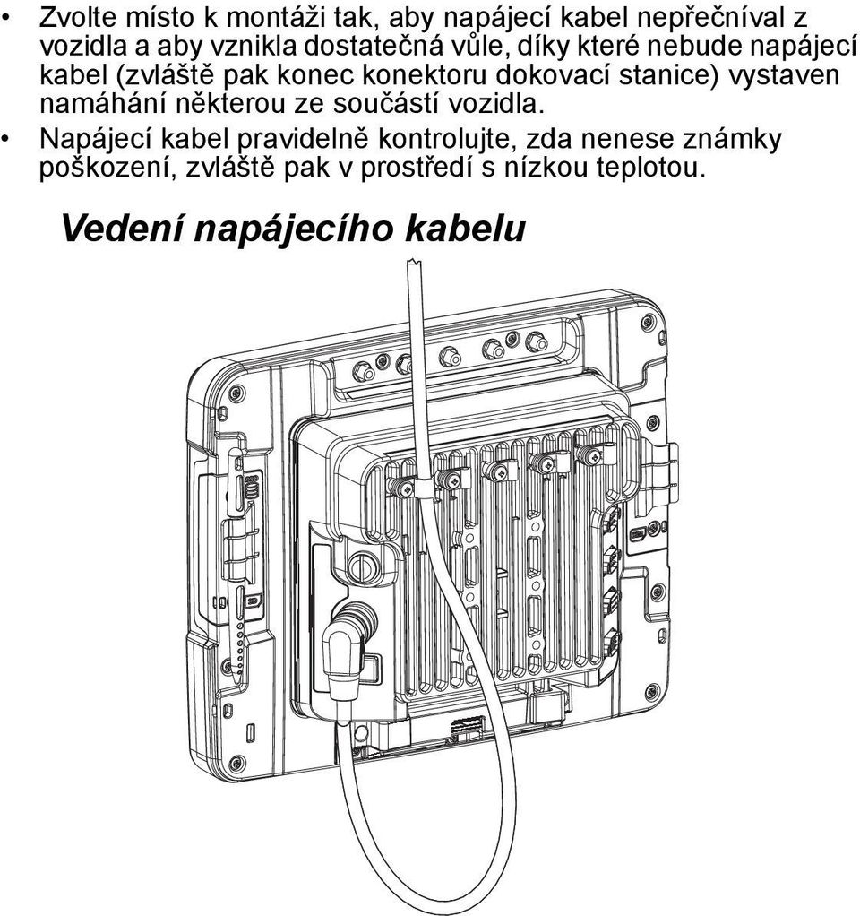 stanice) vystaven namáhání některou ze součástí vozidla.