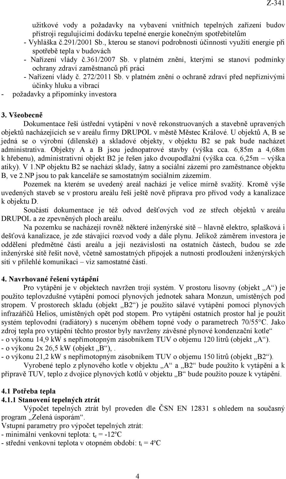 v platném znění, kterými se stanoví podmínky ochrany zdraví zaměstnanců při práci - Nařízení vlády č. 272/2011 Sb.