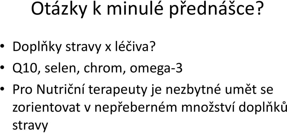 Q10, selen, chrom, omega-3 Pro Nutriční