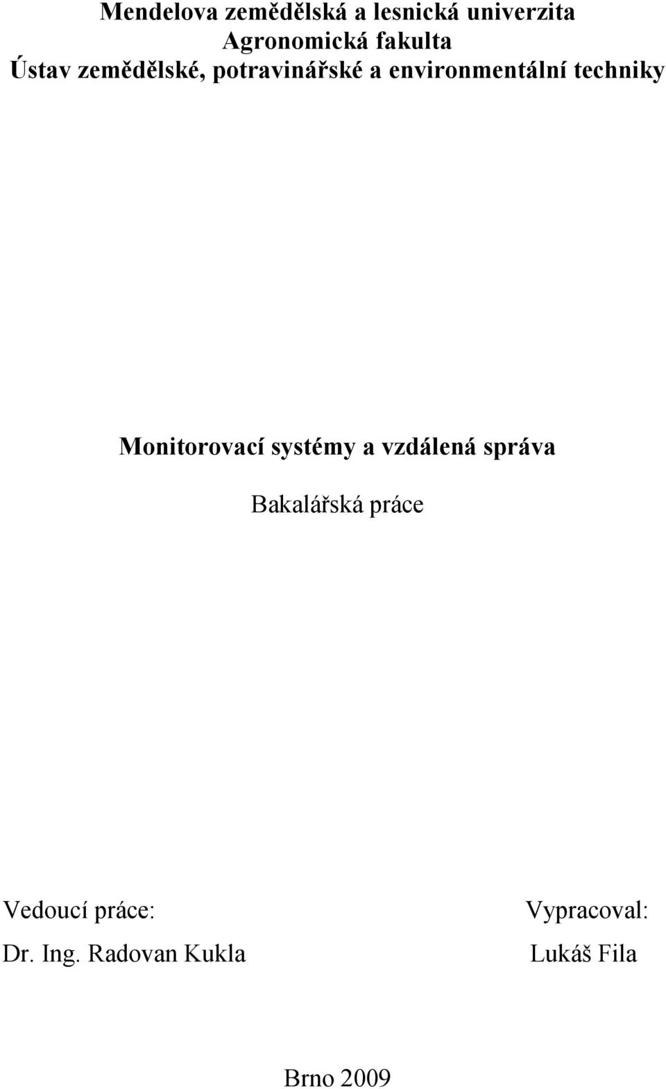 Monitorovací systémy a vzdálená správa Bakalářská práce