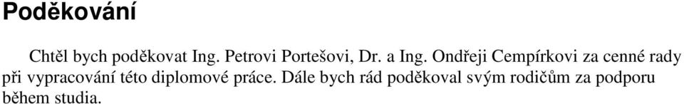 Ondřeji Cempírkovi za cenné rady při vypracování