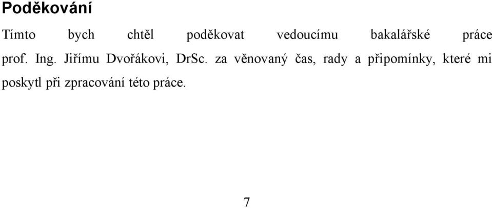 Jiřímu Dvořákovi, DrSc.