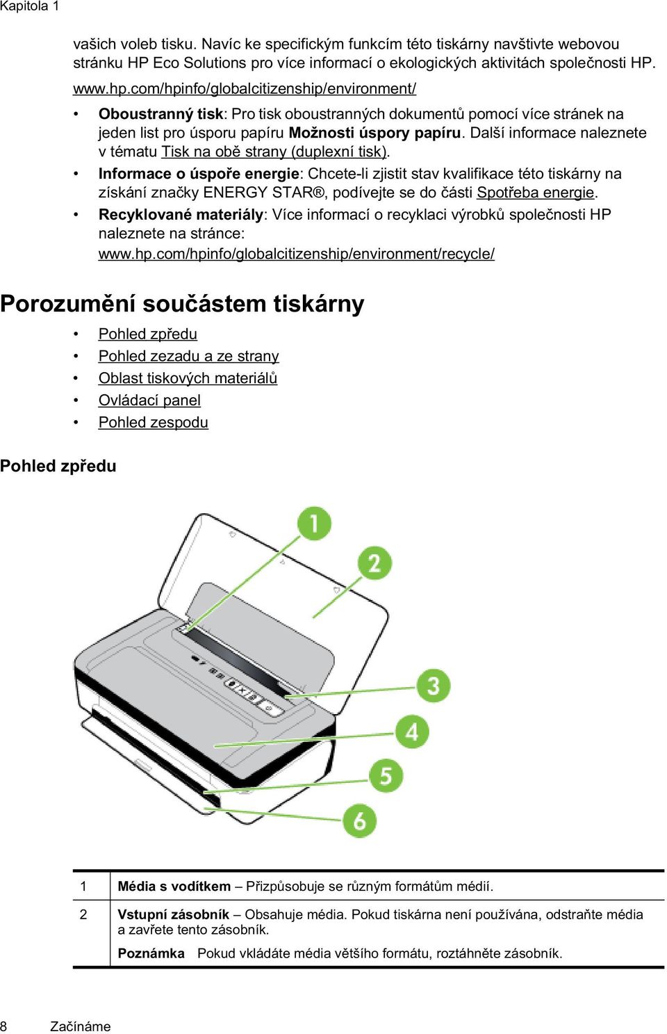 Další informace naleznete v tématu Tisk na ob strany (duplexní tisk).