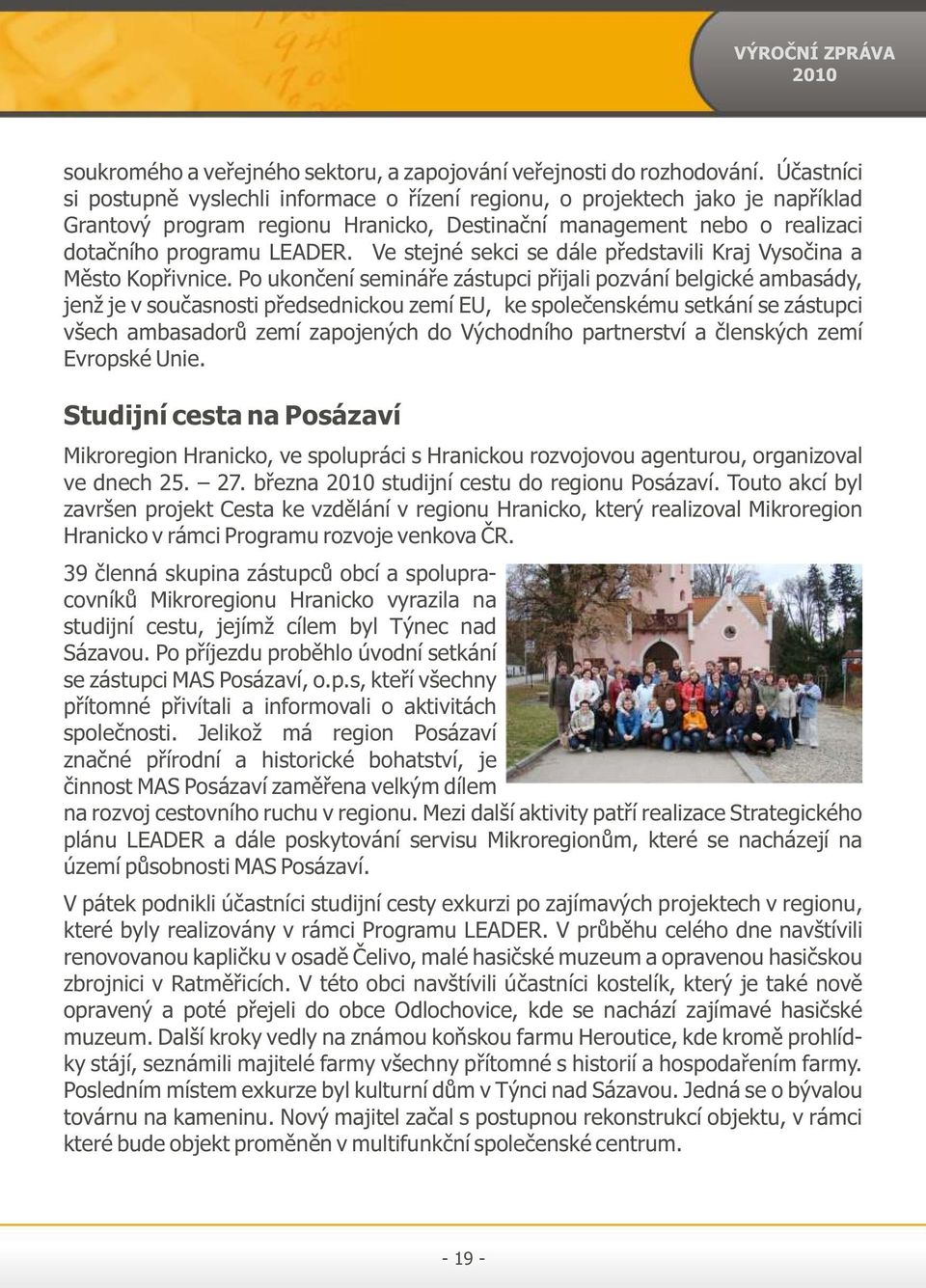 Ve stejné sekci se dále představili Kraj Vysočina a Město Kopřivnice.
