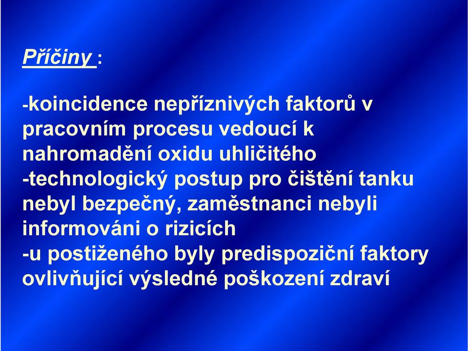 čištění tanku nebyl bezpečný, zaměstnanci nebyli informováni o