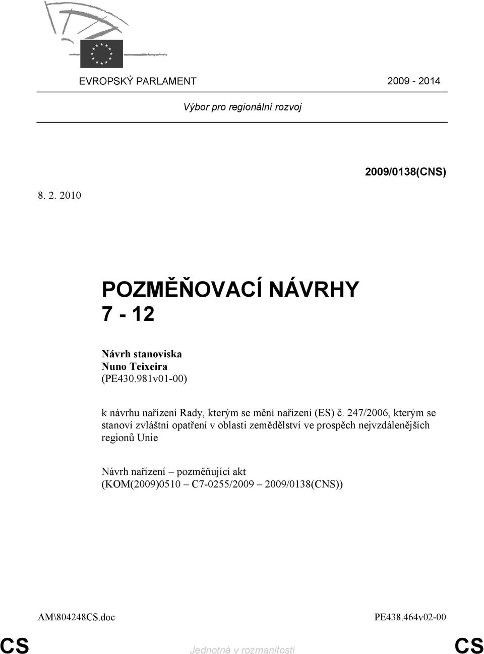 247/2006, kterým se stanoví zvláštní opatření v oblasti zemědělství ve prospěch nejvzdálenějších regionů