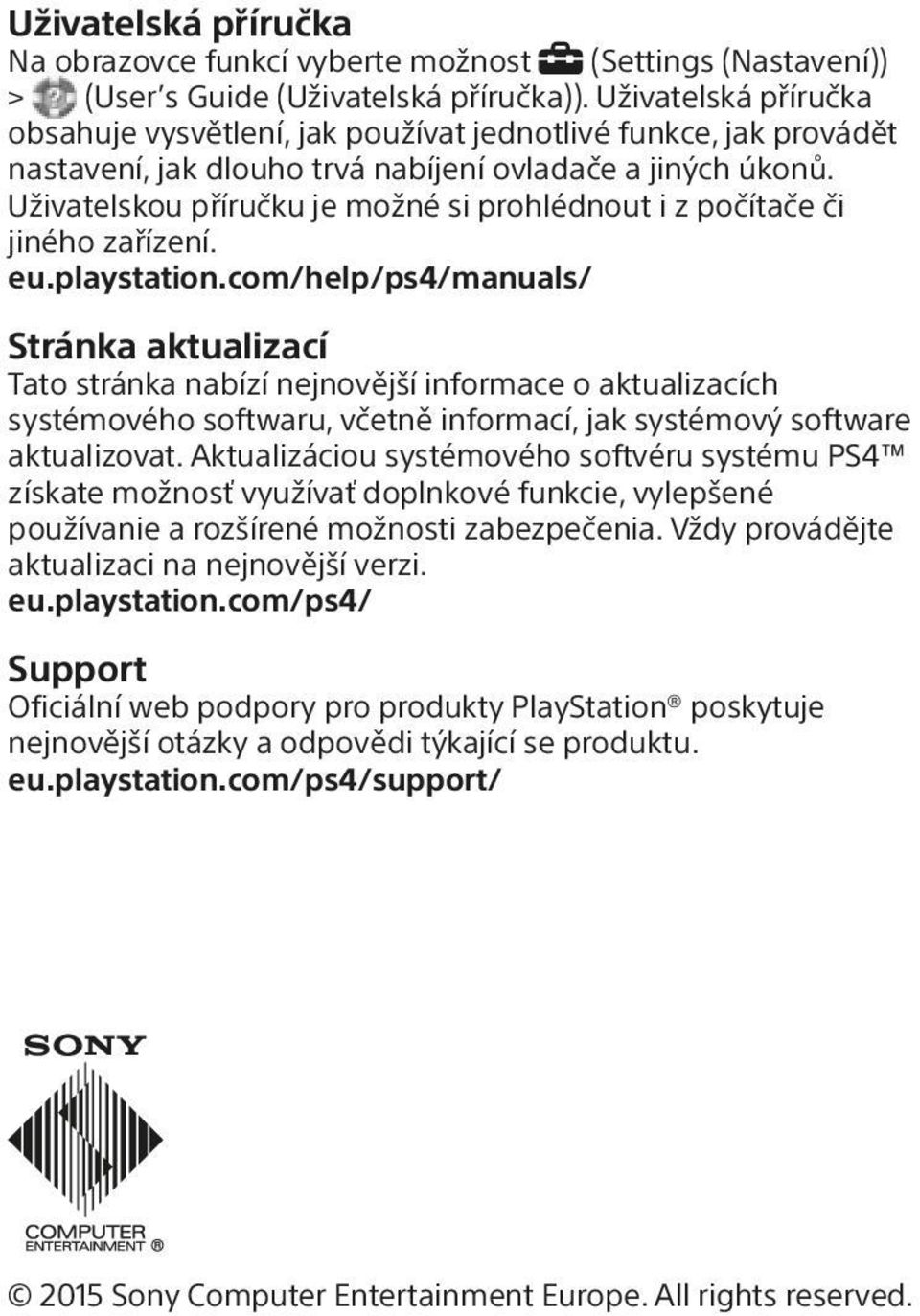 Uživatelskou příručku je možné si prohlédnout i z počítače či jiného zařízení. eu.playstation.