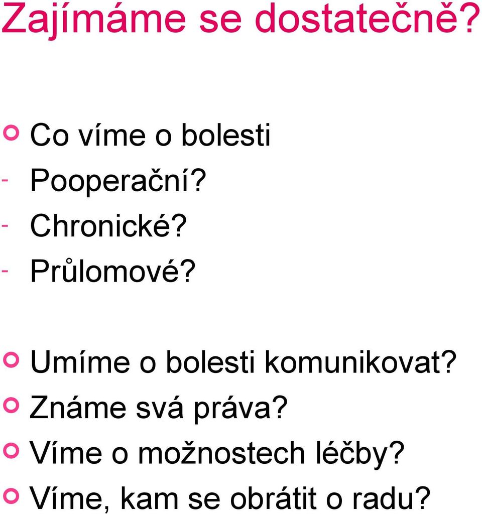 - Průlomové? Umíme o bolesti komunikovat?