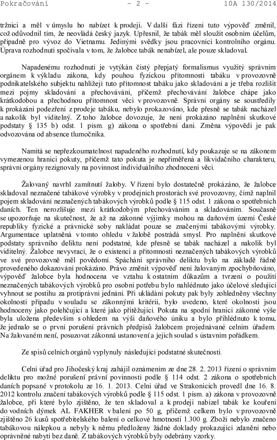 Úprava rozhodnutí spočívala v tom, že žalobce tabák nenabízel, ale pouze skladoval.