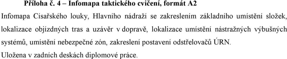 se zakreslením základního umístění složek, lokalizace objízdných tras a uzávěr v