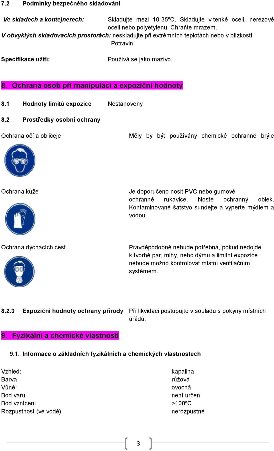 1 Hodnoty limitů expozice Nestanoveny 8.