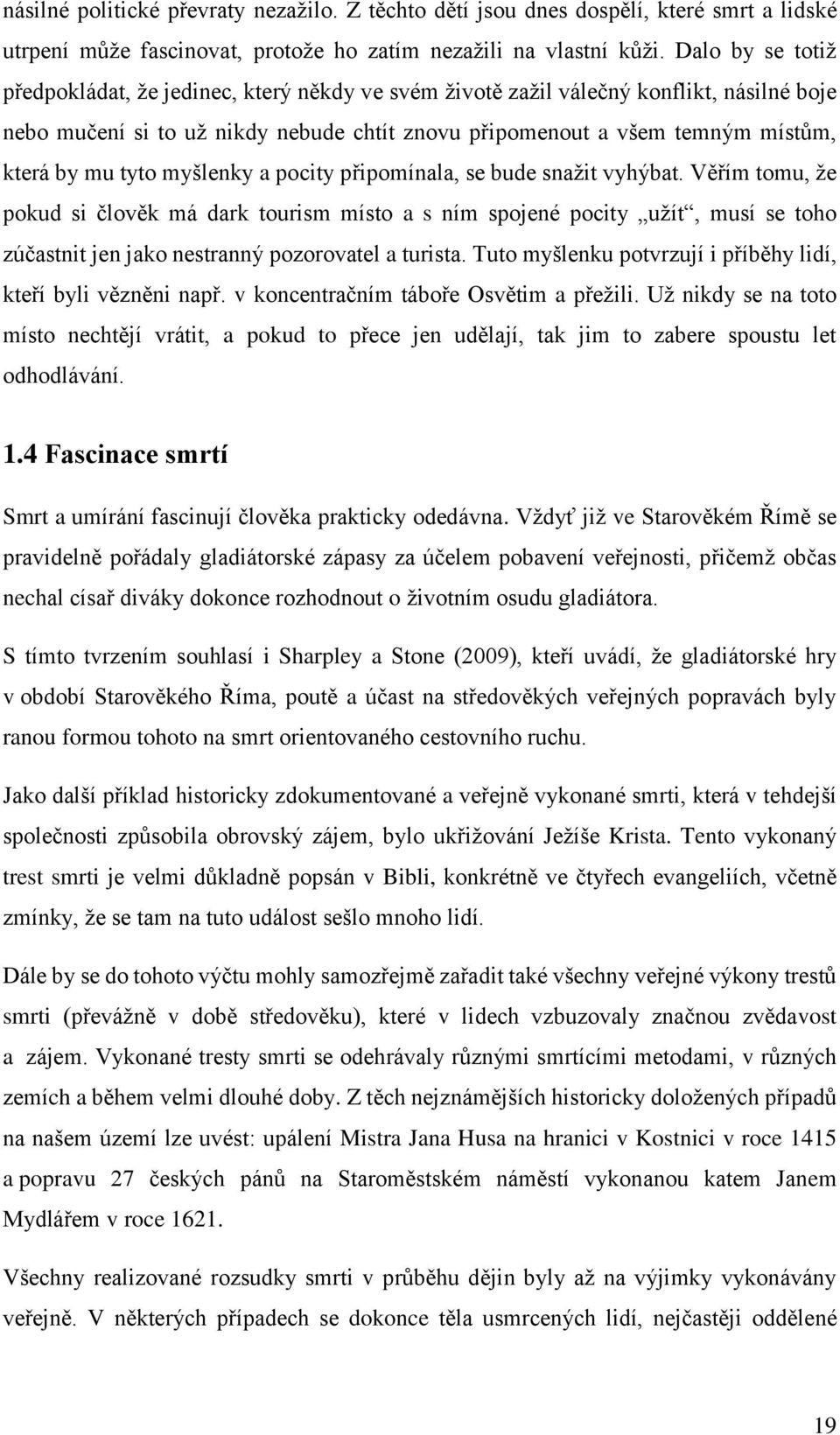 tyto myšlenky a pocity připomínala, se bude snažit vyhýbat.