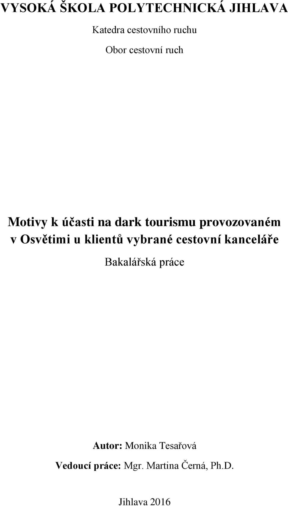 Osvětimi u klientů vybrané cestovní kanceláře Bakalářská práce