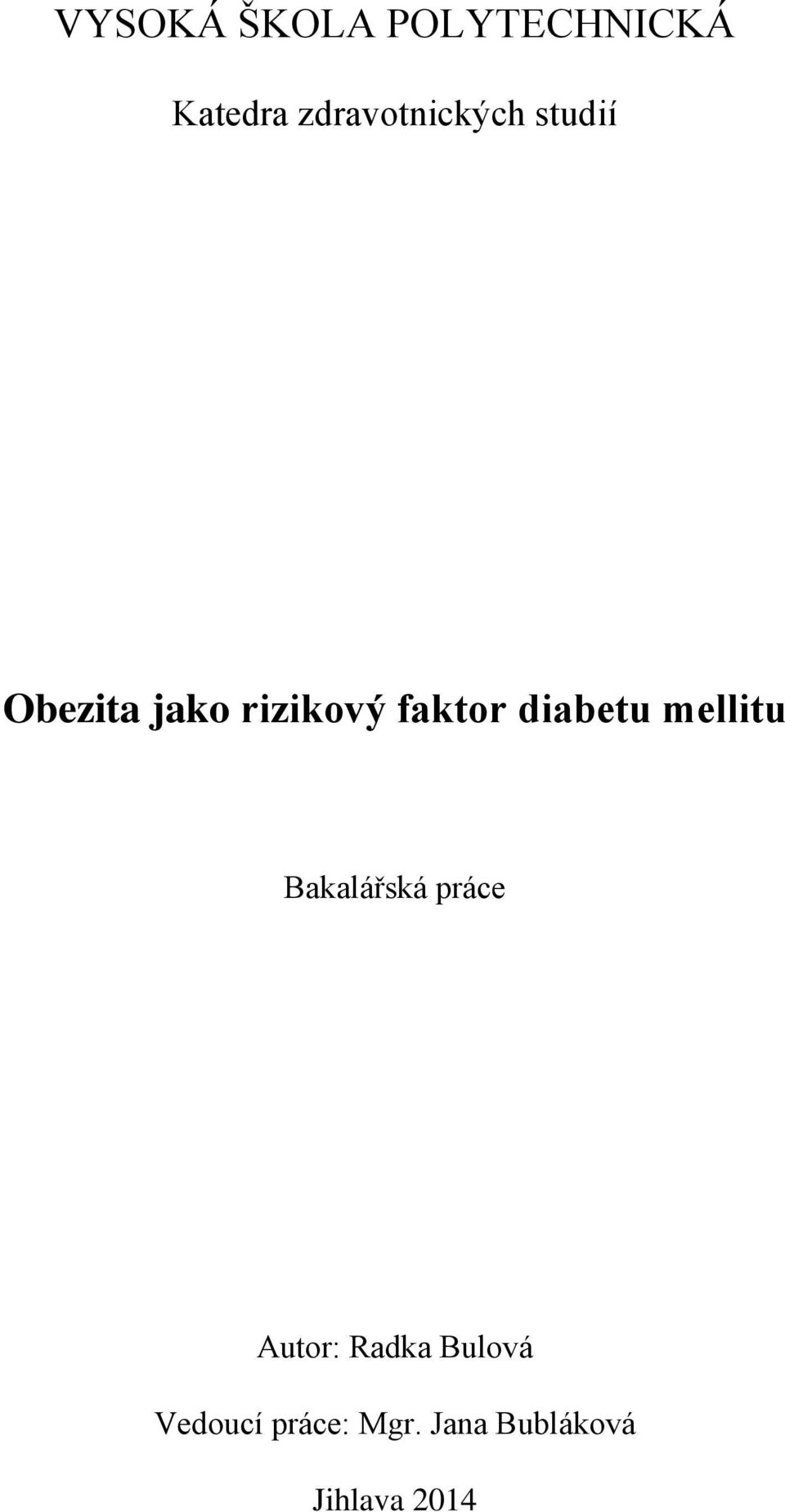 faktor diabetu mellitu Bakalářská práce Autor: