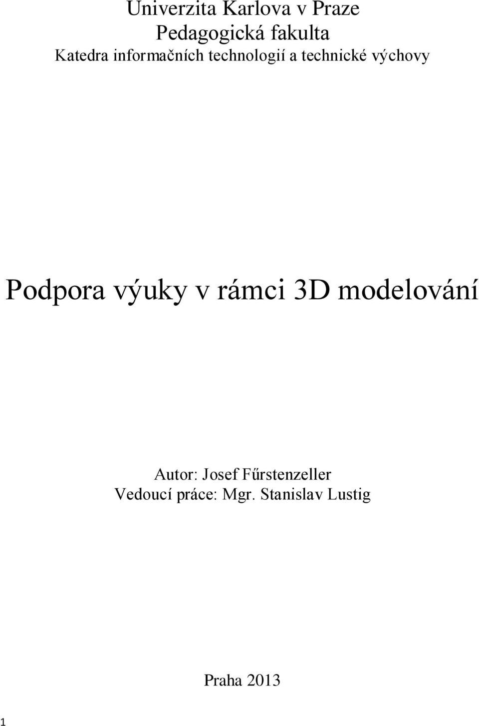 Podpora výuky v rámci 3D modelování Autor: Josef