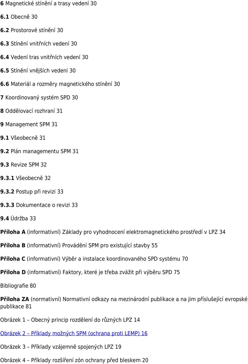 3.2 Postup při revizi 33 9.3.3 Dokumentace o revizi 33 9.