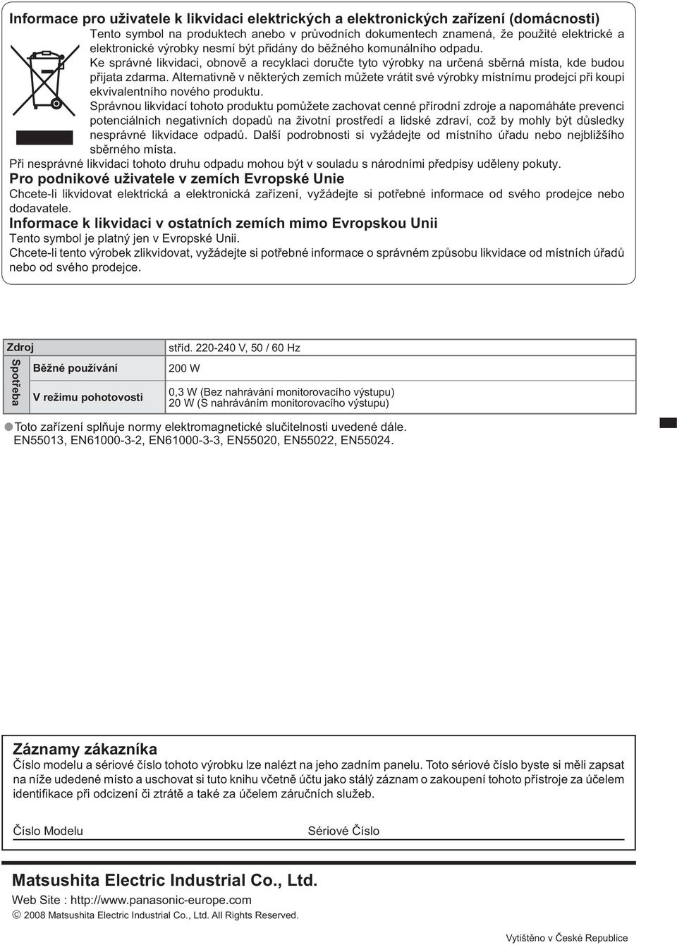 Alternativně v některých zemích můžete vrátit své výrobky místnímu prodejci při koupi ekvivalentního nového produktu.