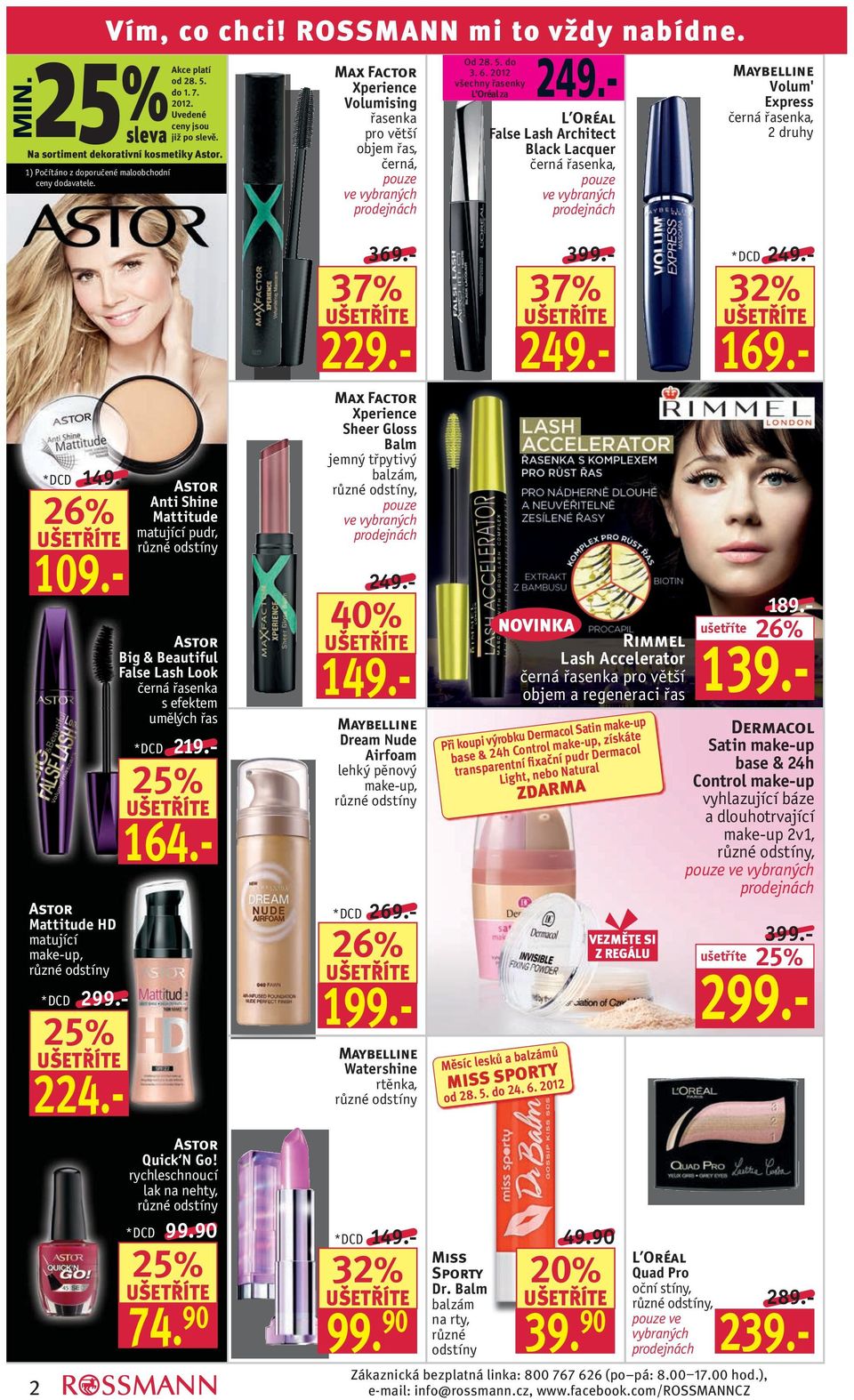 2012 všechny řasenky L Oréal za L Oréal False Lash Architect Black Lacquer černá řasenka, pouze ve vybraných Maybelline Volum' Express černá řasenka, 2 druhy 2 26% 289.- 109.