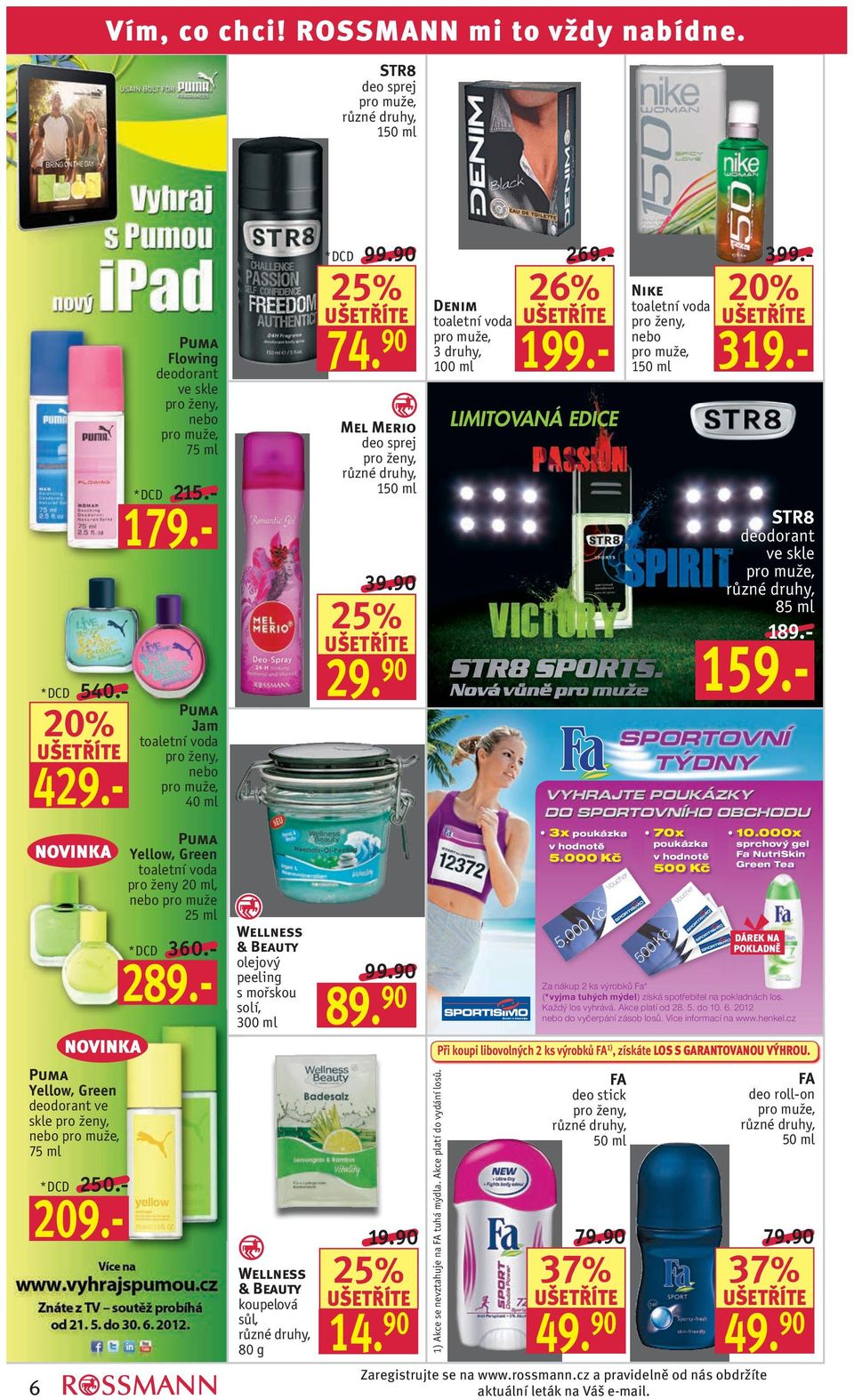 Beauty olejový peeling s mořskou solí, 300 ml Wellness & Beauty koupelová sůl, 80 g 99.90 74. 90 Mel Merio deo sprej 1 29. 90 99.90 89. 90 19.90 14.