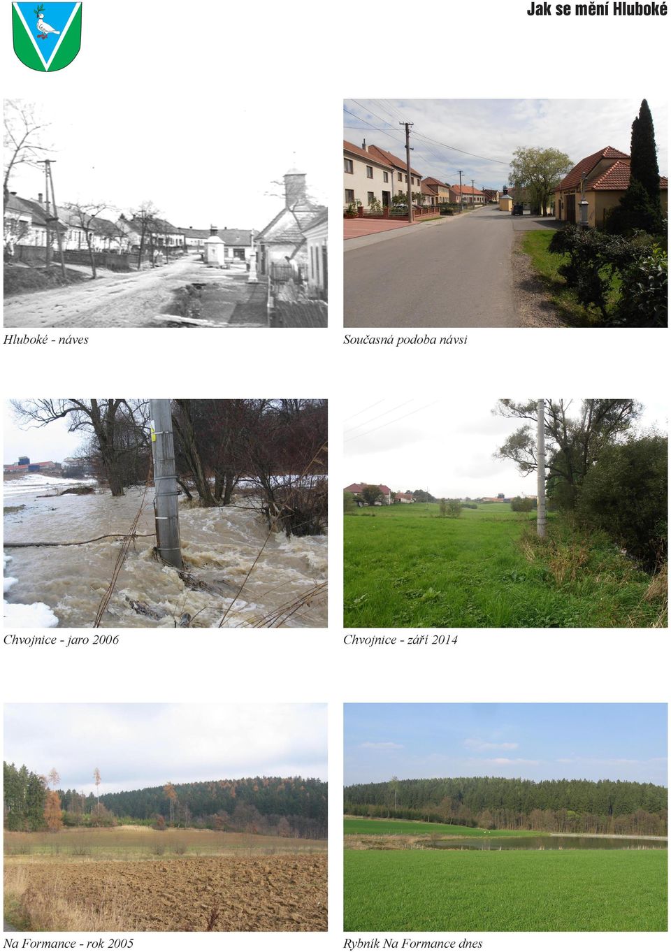 jaro 2006 Chvojnice - září 2014 Na