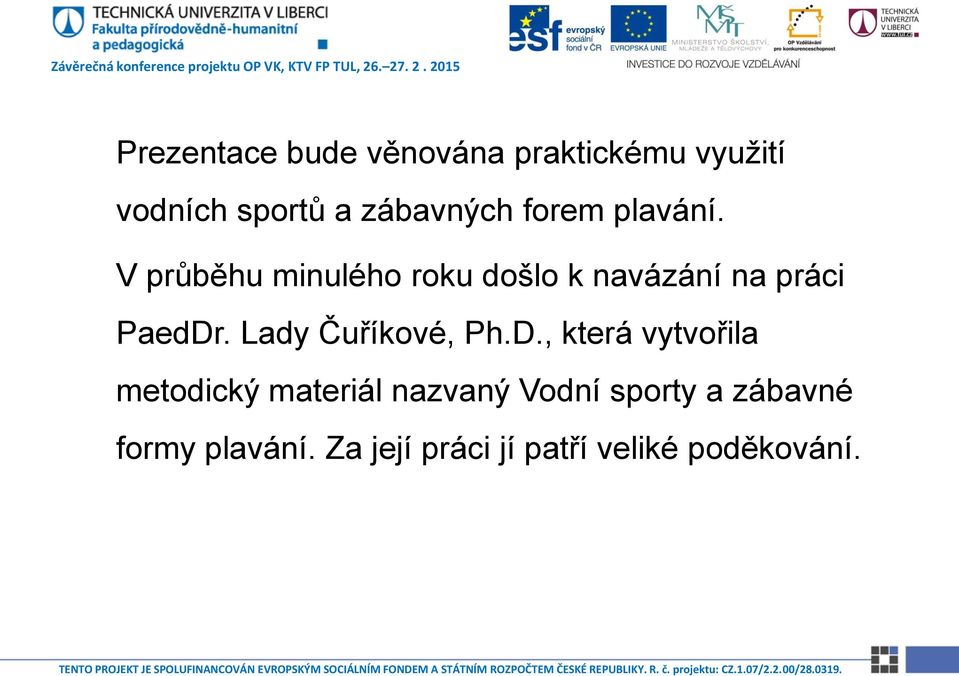 Lady Čuříkové, Ph.D.