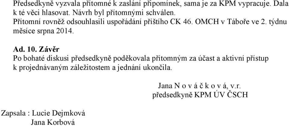 týdnu měsíce srpna 2014. Ad. 10.