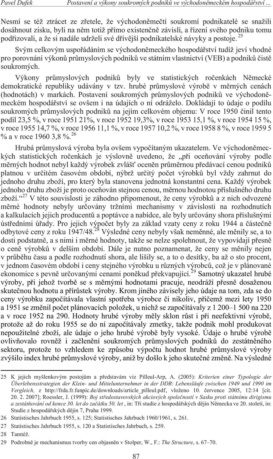 udr eli své døívìjší podnikatelské návyky a postoje.