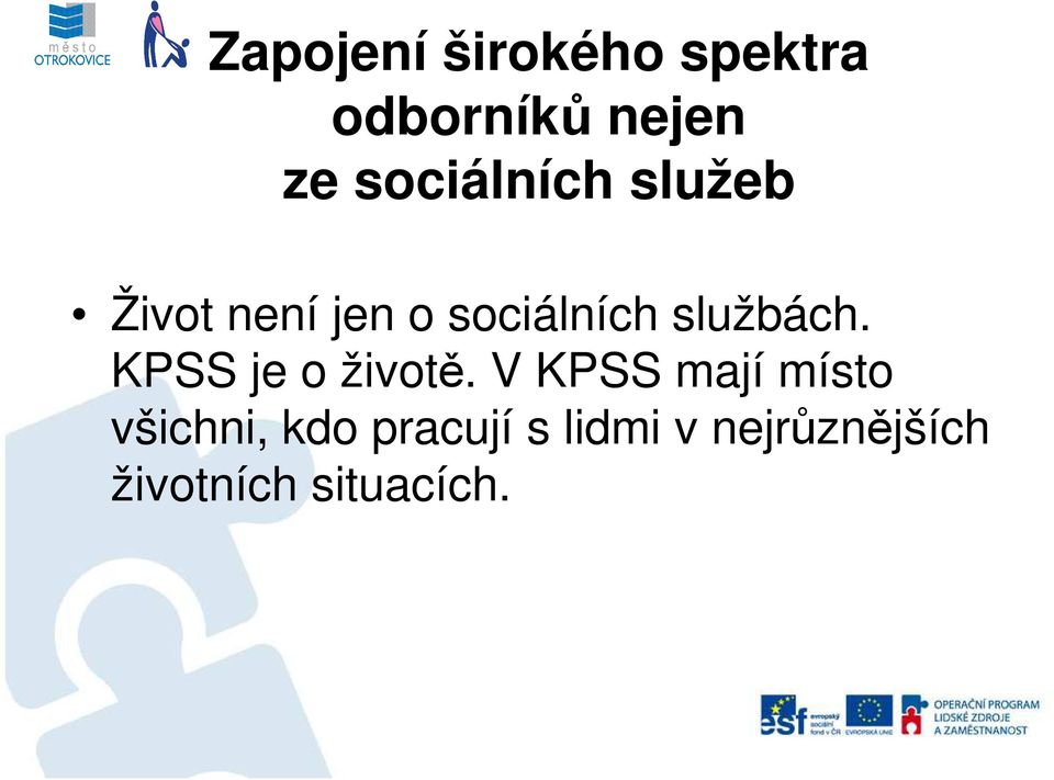 službách. KPSS je o životě.