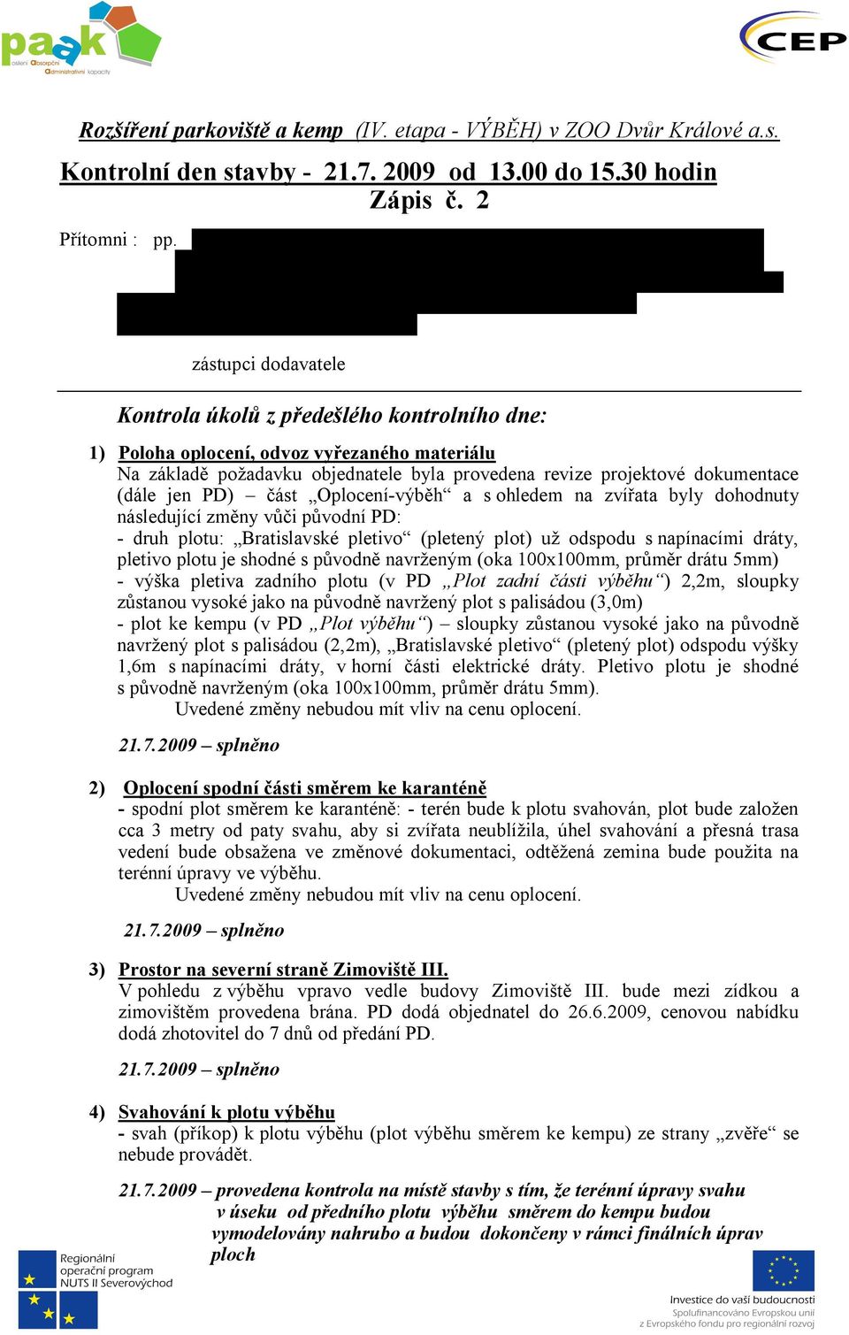 Čulík zoolog kopytníci zástupci dodavatele Kontrola úkolů z předešlého kontrolního dne: tel. xxxxxxxxxx tel.