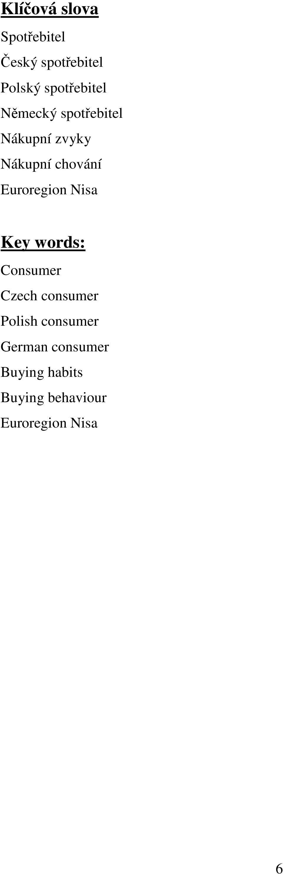 chování Euroregion Nisa Key words: Consumer Czech consumer