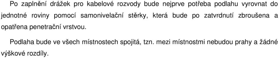 zatvrdnutí zbroušena a opatřena penetrační vrstvou.