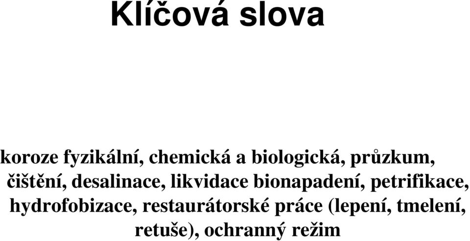 likvidace bionapadení, petrifikace,